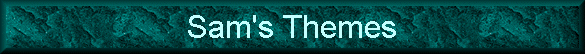 Sam's Themes